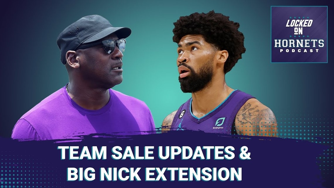 Updates on Michael Jordan's potential sale of the Charlotte Hornets PLUS Nick Richards' extension