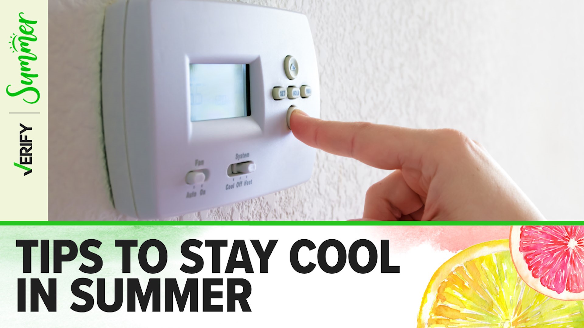 Here are five verified ways to help you save energy and beat the heat this summer.