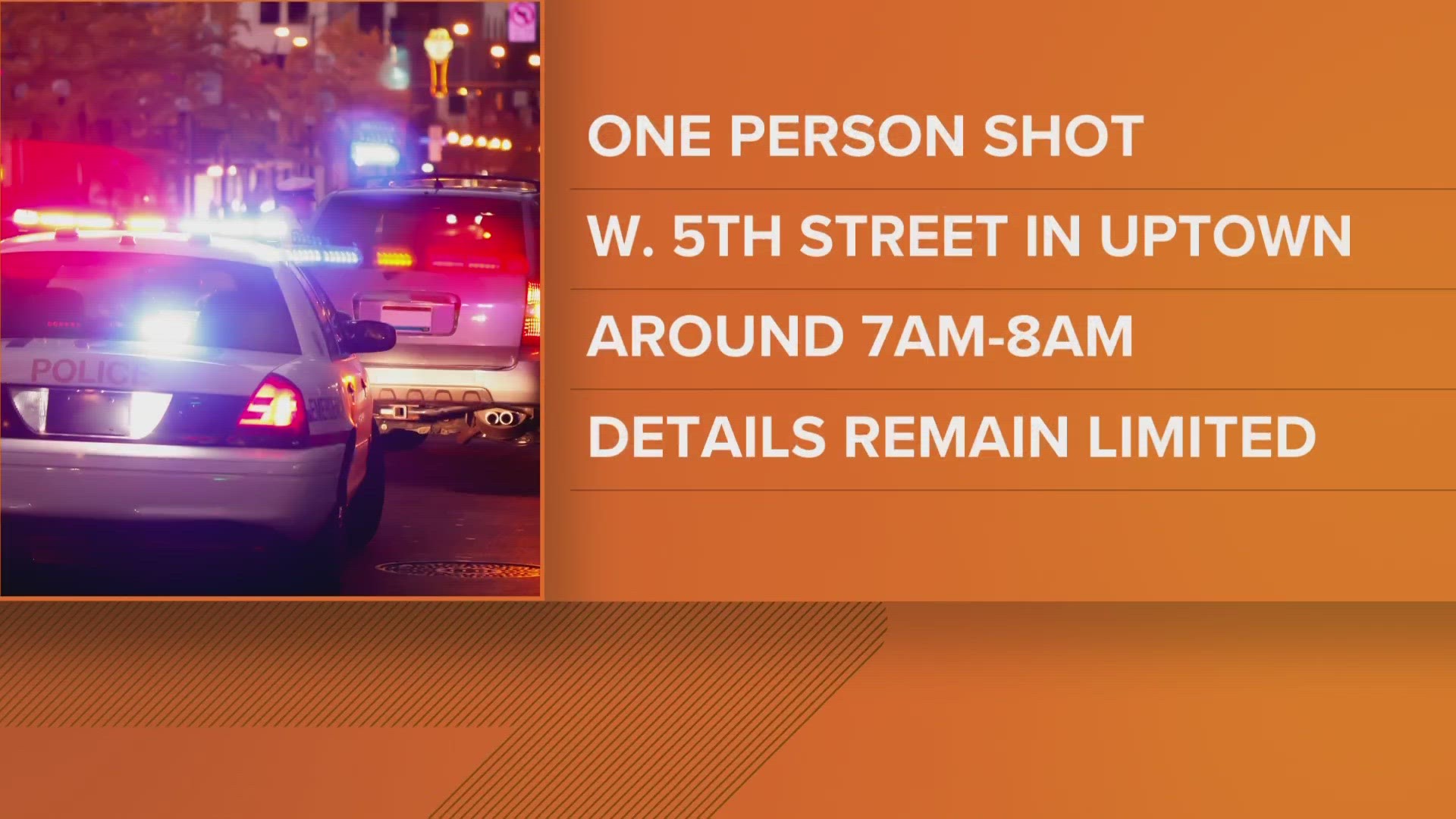 One person was taken to the hospital after a shooting on West 5th Street in Uptown Monday morning, police said.
