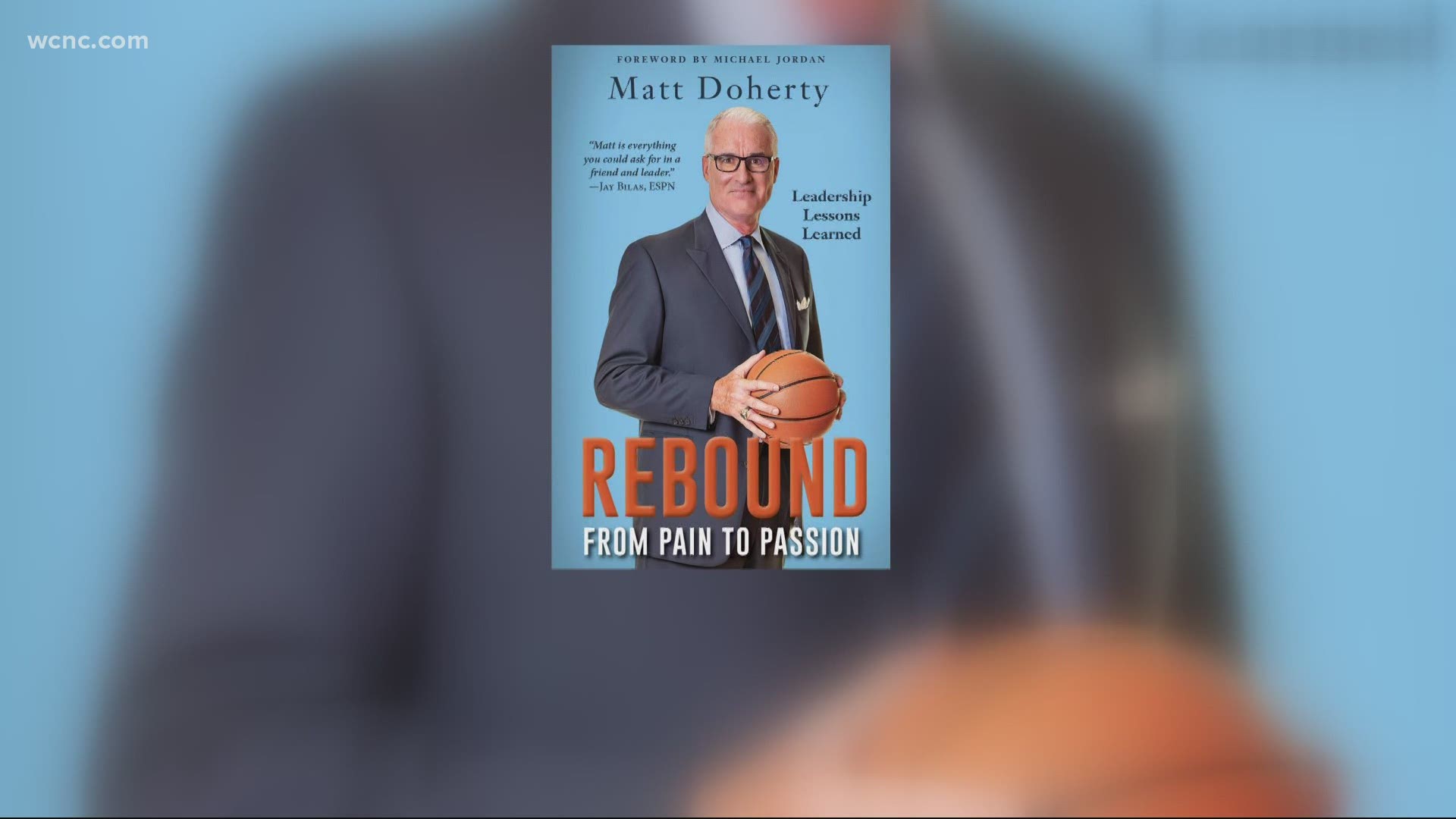 Former UNC basketball coach Matt Doherty has published a new book, REBOUND: From Pain to Passion.