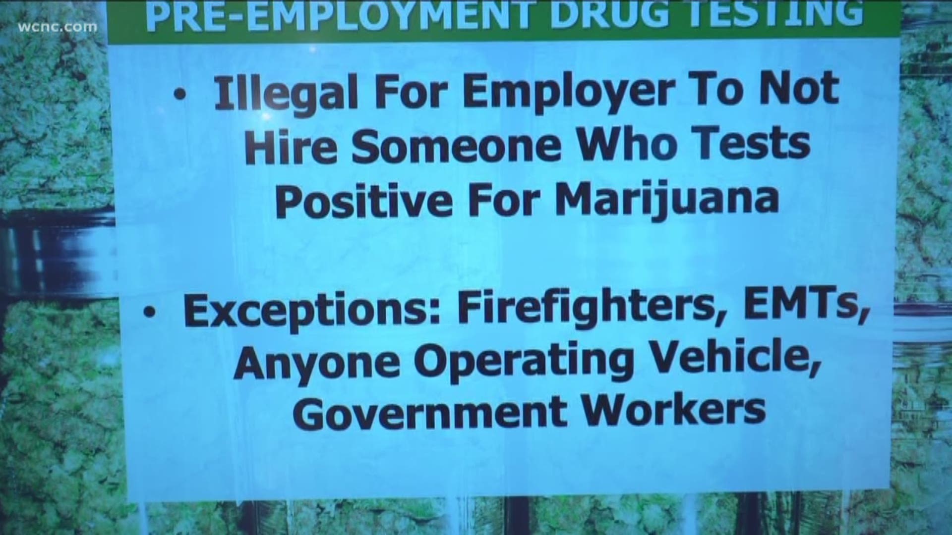 Nevada became the first state in the nation to make it illegal for employers to refuse to hire someone who tests positive for marijuana. There are certain jobs which are exempt from the requirement.