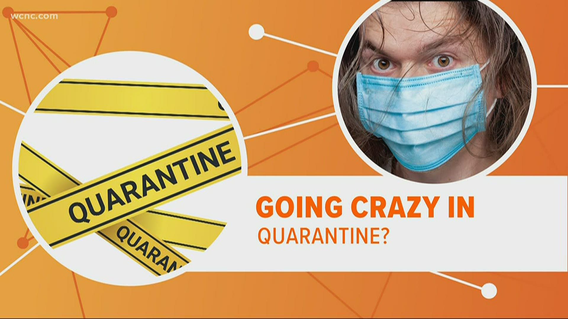 If you feel like you're going crazy during quarantine, join the club. Researchers say self-isolation can have some serious health impacts.