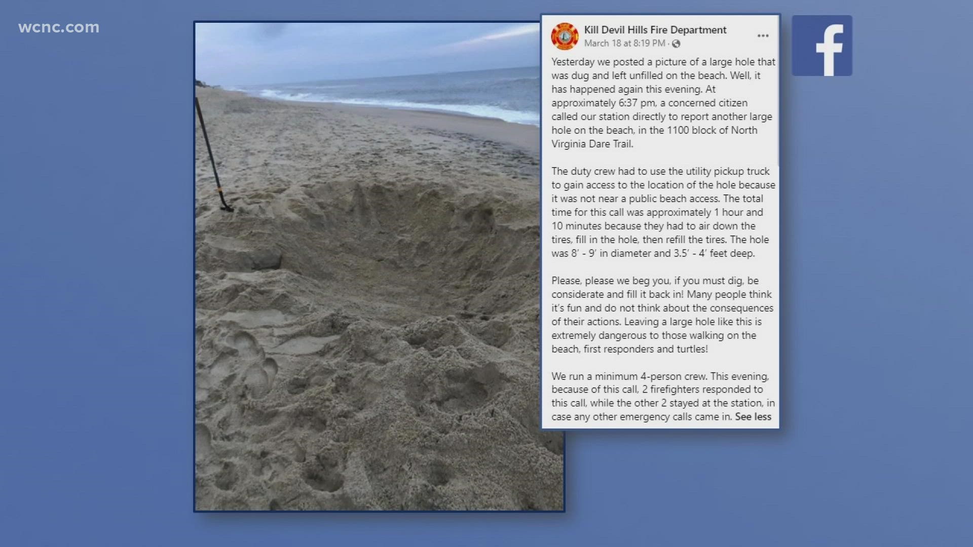 The Kill Devil Hills Fire Department in the Outer Banks said leaving holes on the beach is dangerous for people walking on the beach, first responders, and turtles.