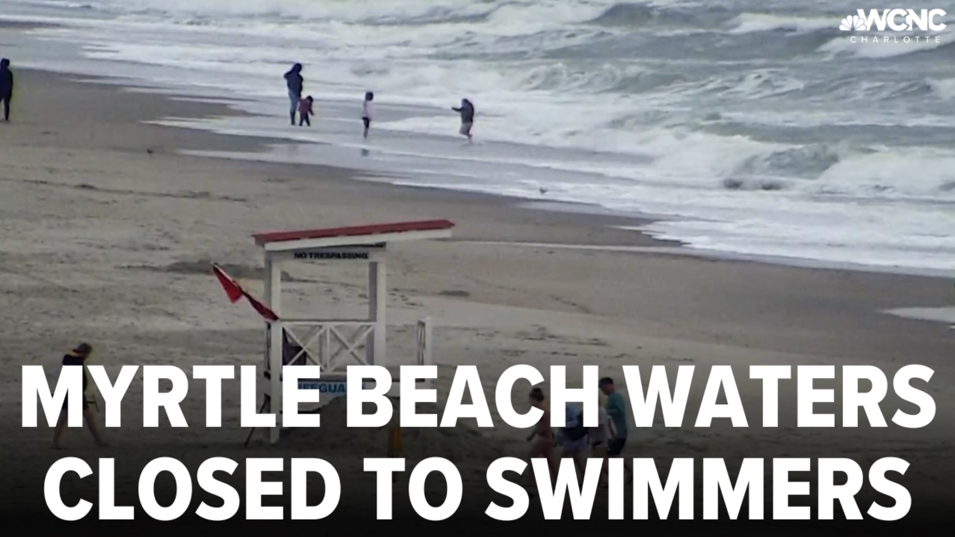 The city of Myrtle Beach put up double red flags on its beaches Friday, meaning swimmers are not allowed in the water.