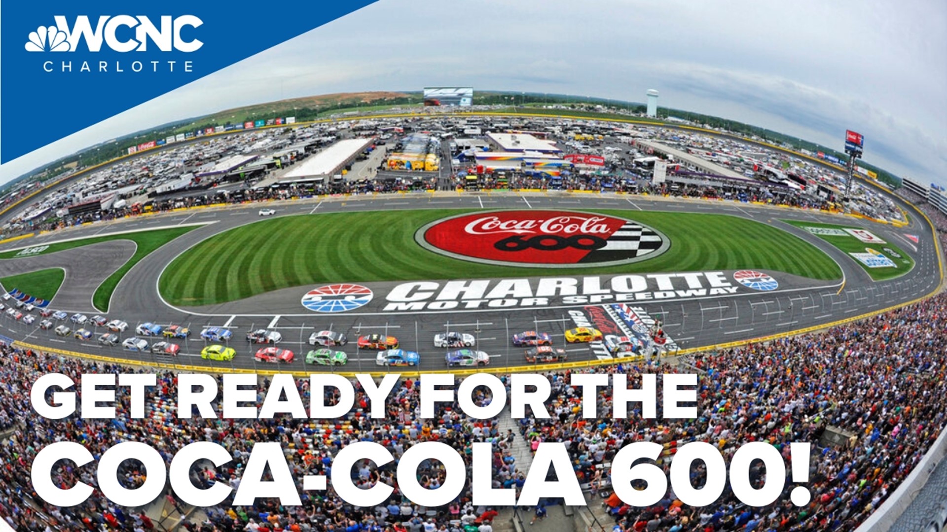 NASCAR Fan Guide 2022 Coca Cola 600 At Charlotte Motor Speedway Wcnc