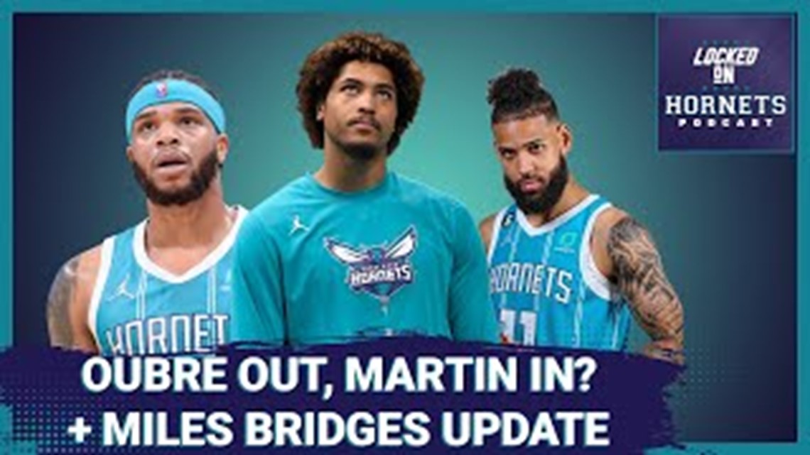 Oubre out, Martin in? Plus an update on Miles Bridges' contract status | Locked On Hornets