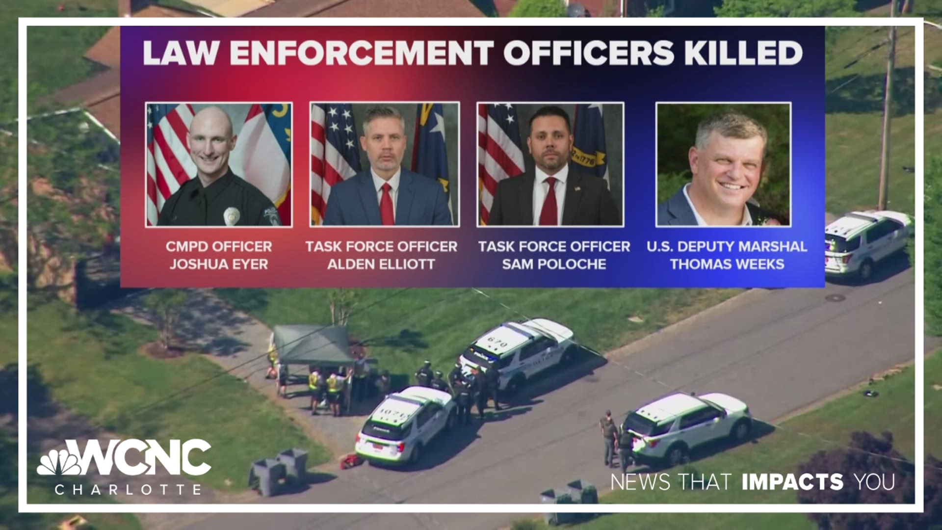 CMPD Officer Joshua Eyer, Deputy U.S. Marshal Thomas Weeks, and N.C. Department of Adult Correction Investigators Alden Elliott and Samuel Poloche were killed.
