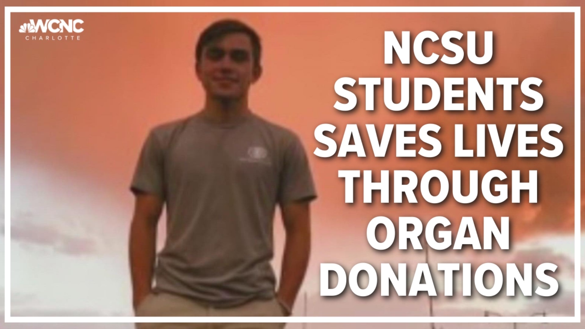 When an NCSU student was killed last year, his organs were donated to five people.