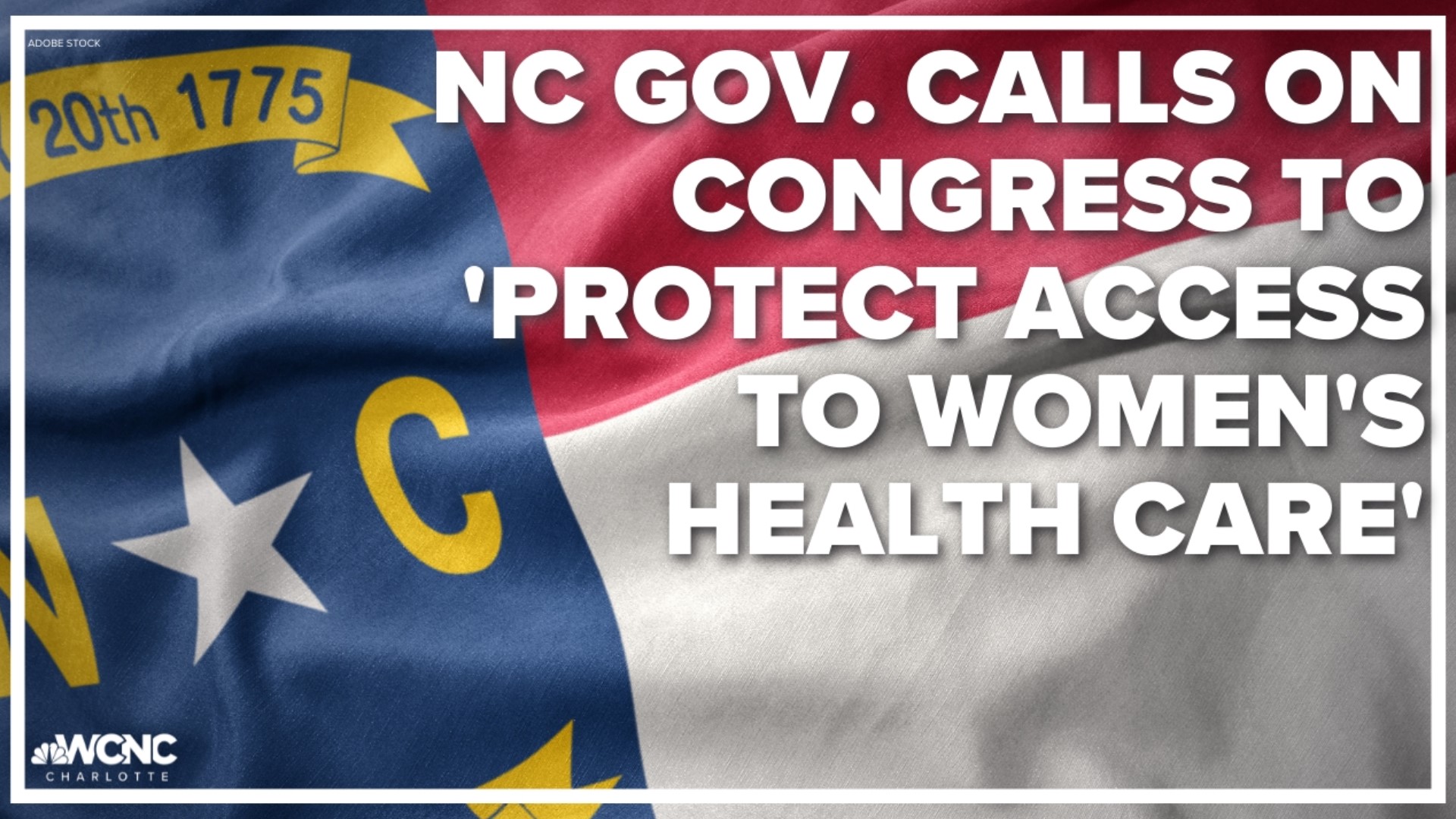 North Carolina Gov. Cooper is among 17 governors calling on Congress to "immediately protect access to women's health care," according to the governor's office.