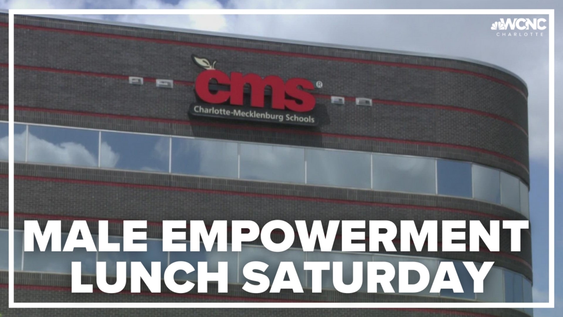 Cms Is Hosting A Male Empowerment Lunch And Back To School Bash Wcnc Com