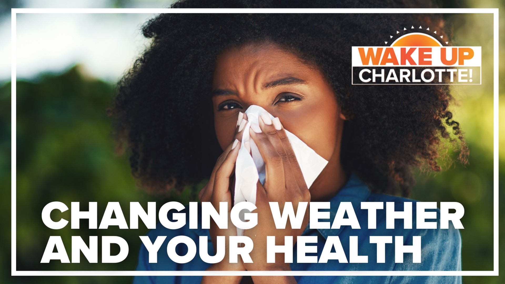 Allergies, infections and even more severe conditions like heart disease can all be impacted by wacky weather.