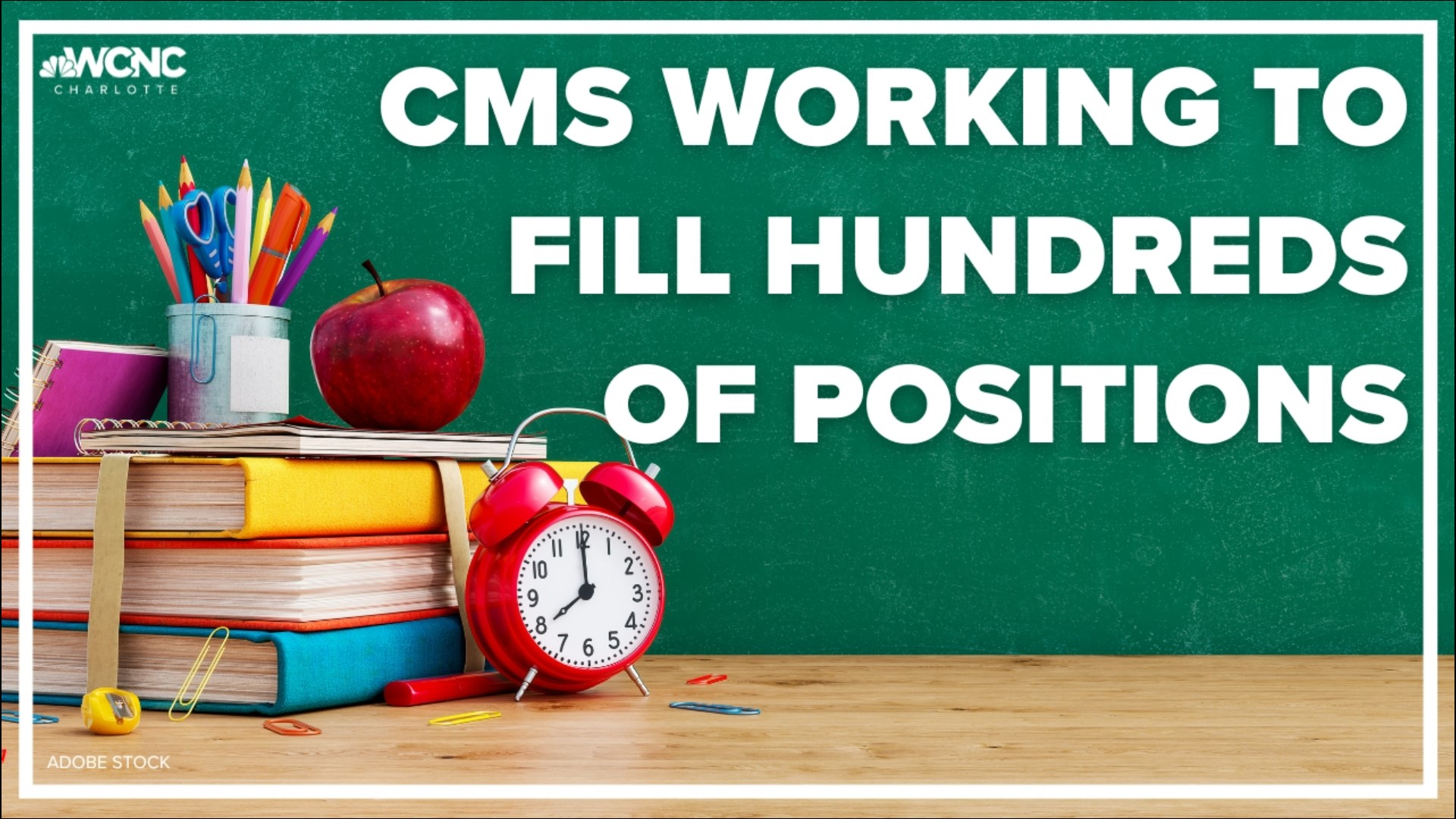 CMS has less than a month to fill hundreds of positions including teachers, nutrition workers, custodians and bus drivers before the school year begins.