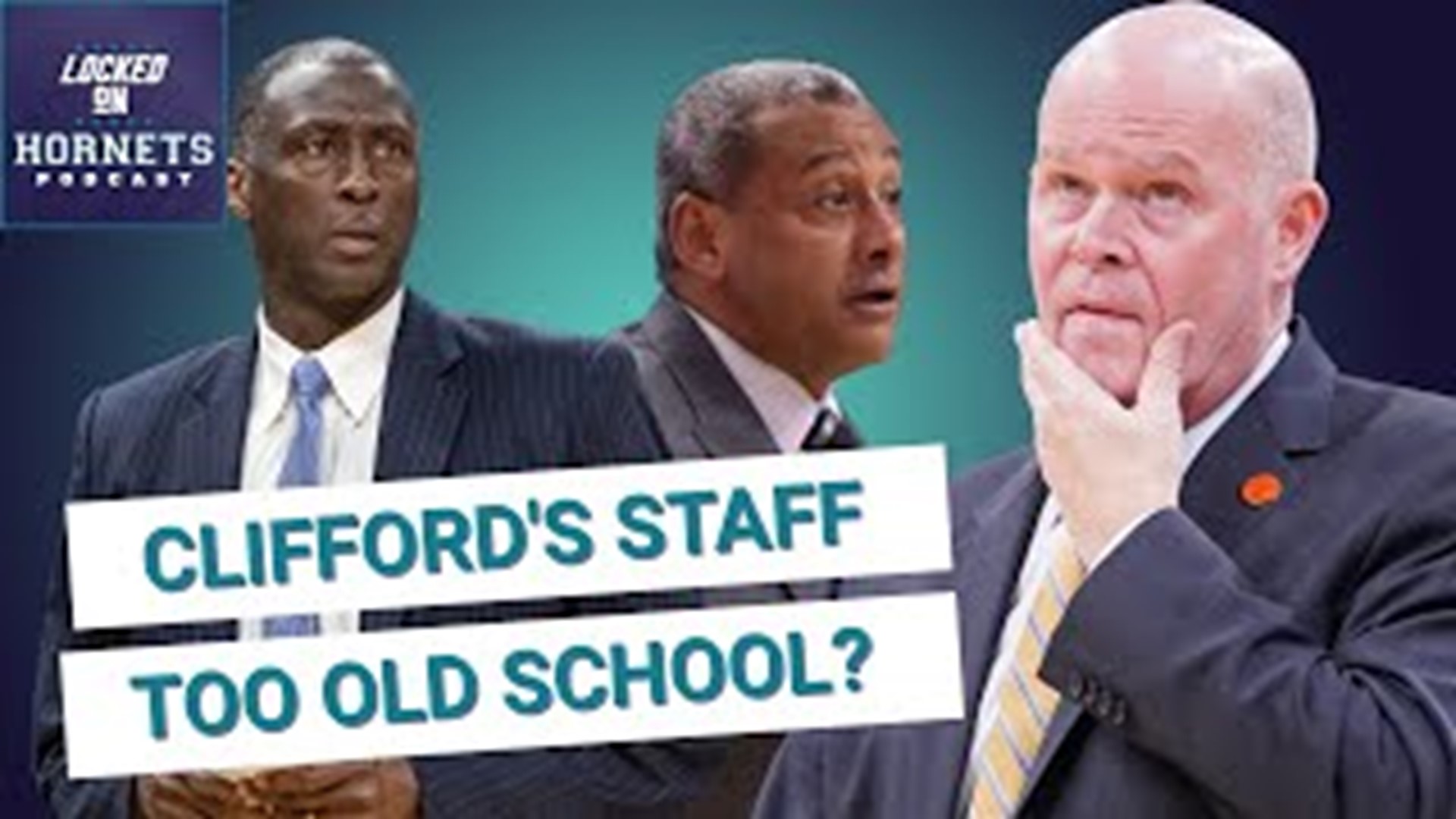 Is Steve Clifford's coaching staff too old school for LaMelo Ball and the Charlotte  Hornets? | Locked On Hornets 