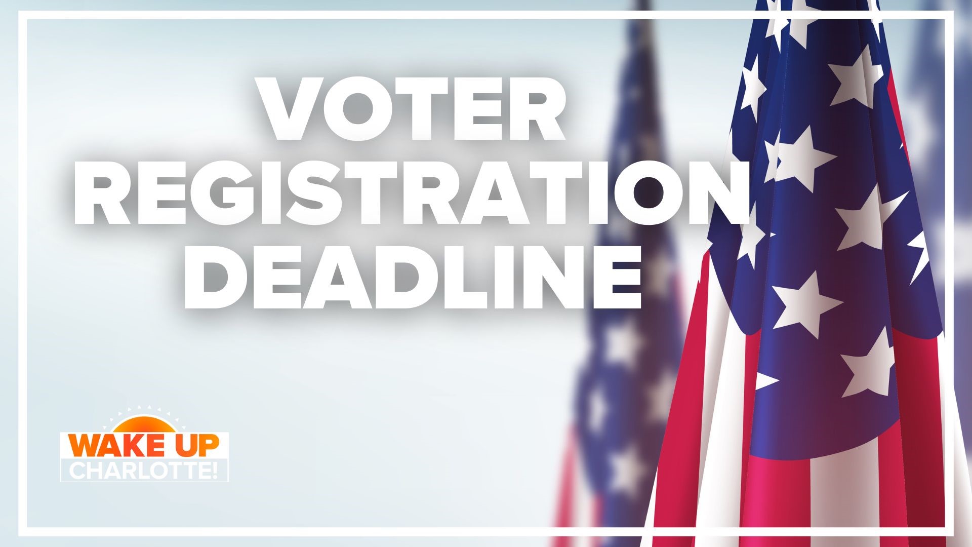 When is North Carolina's voter registration deadline for 2022?