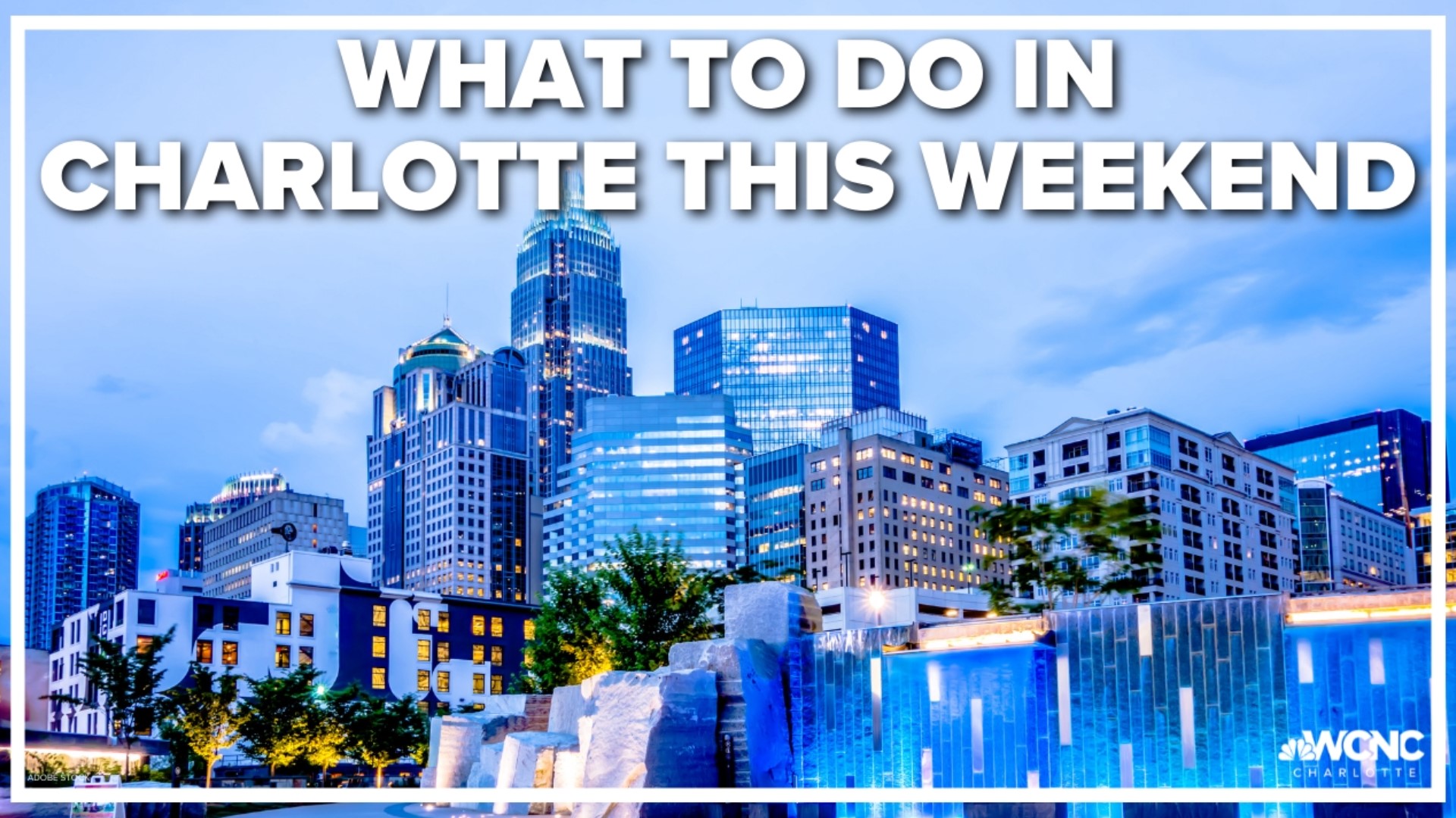 Brittany Van Voorhees takes a closer look at events going on in the Charlotte area this weekend.