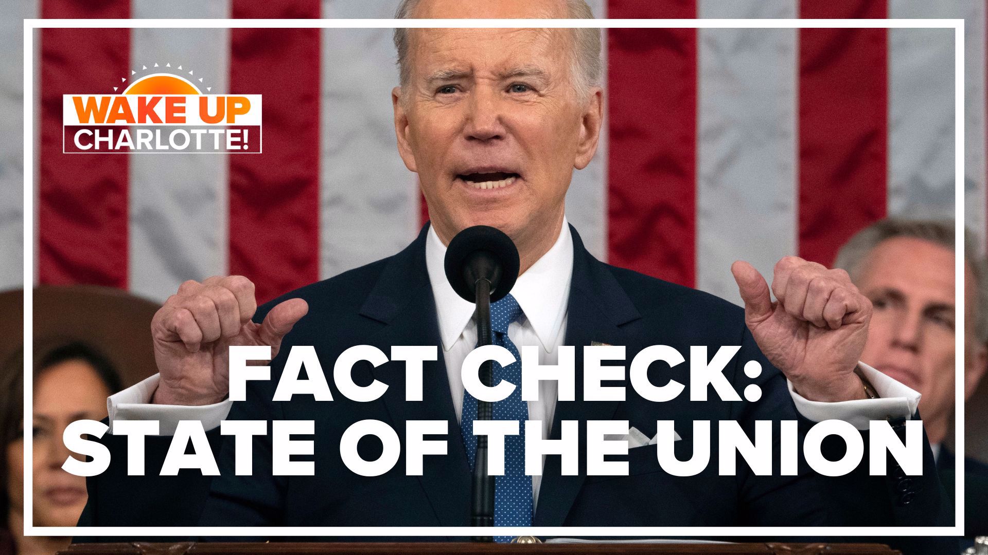 Fact-checking Biden's State Of The Union Speech: #WakeUpCLT To Go ...