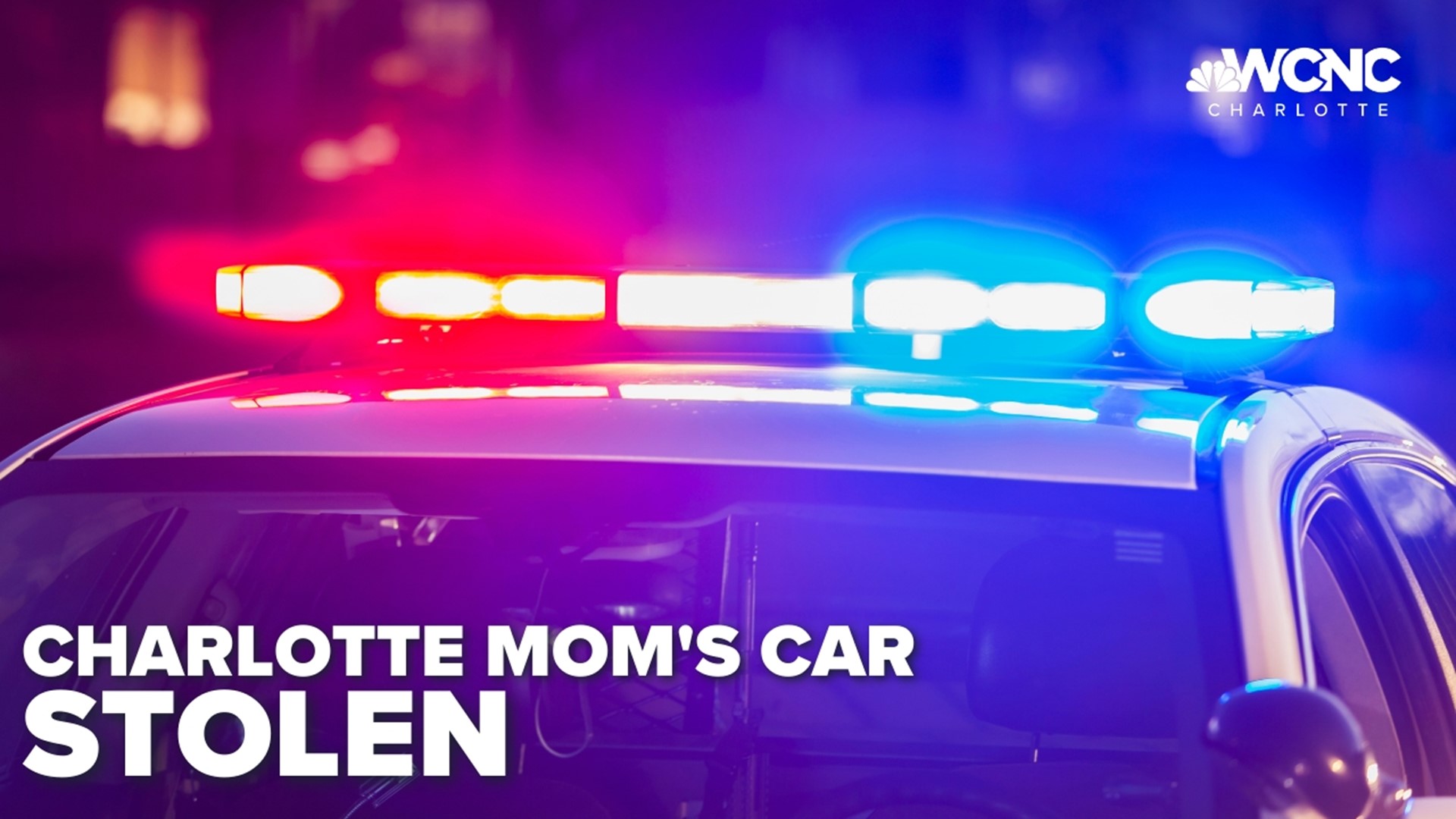 Austin Walker shares the story of a Charlotte mom whose car was stolen this week.