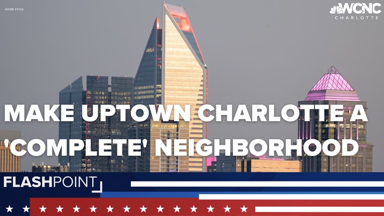 The push to make Uptown Charlotte a 'complete' neighborhood