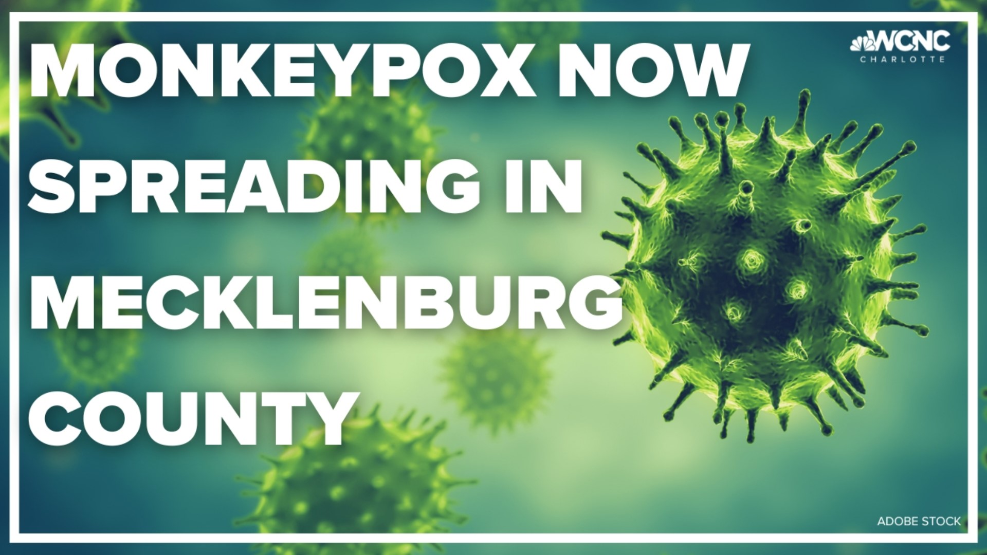 Health officials said there is now evidence of local transmission of monkeypox in Mecklenburg County, as cases continue to grow in the Charlotte area.