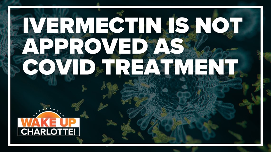 Verify: Ivermectin not approved as COVID treatment