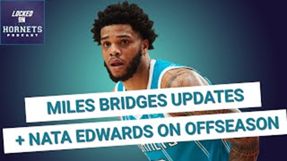 An update on Miles Bridges felony domestic violence charges. Plus, Nata Edwards joins with positive thoughts | Locked On Hornets