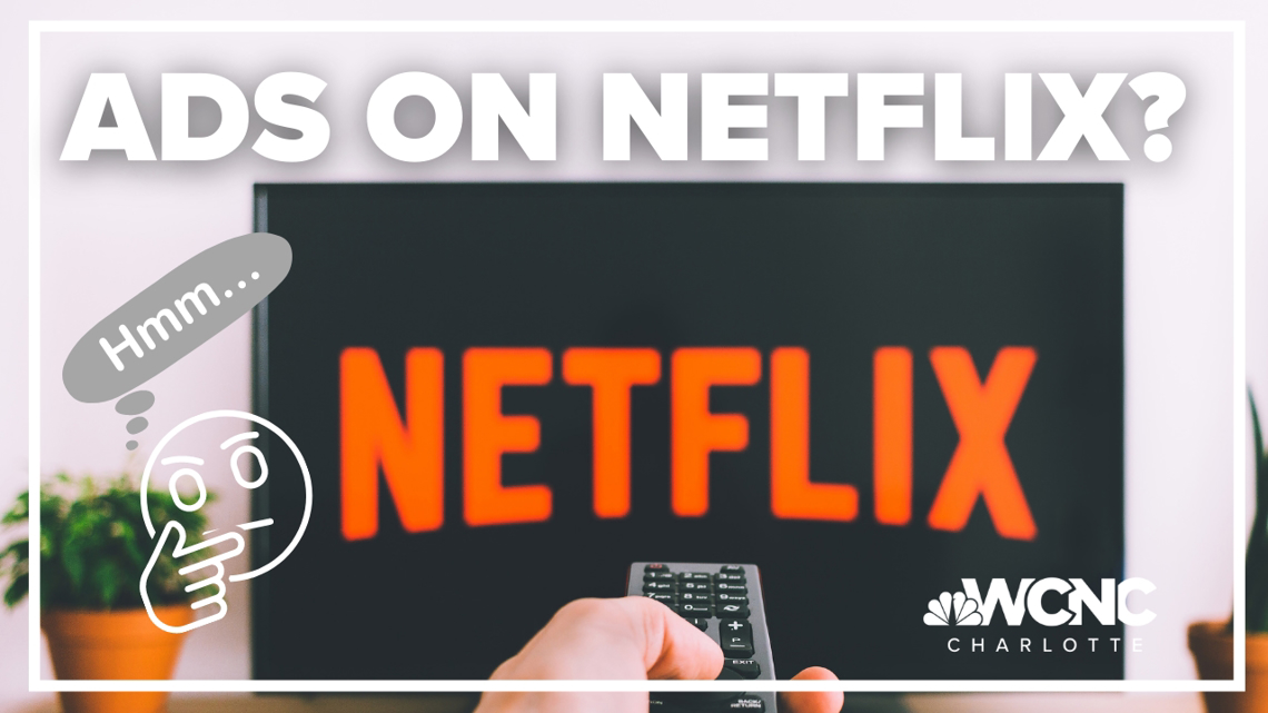 Netflix Plans For Ad Supported Subscriptions Wcnc