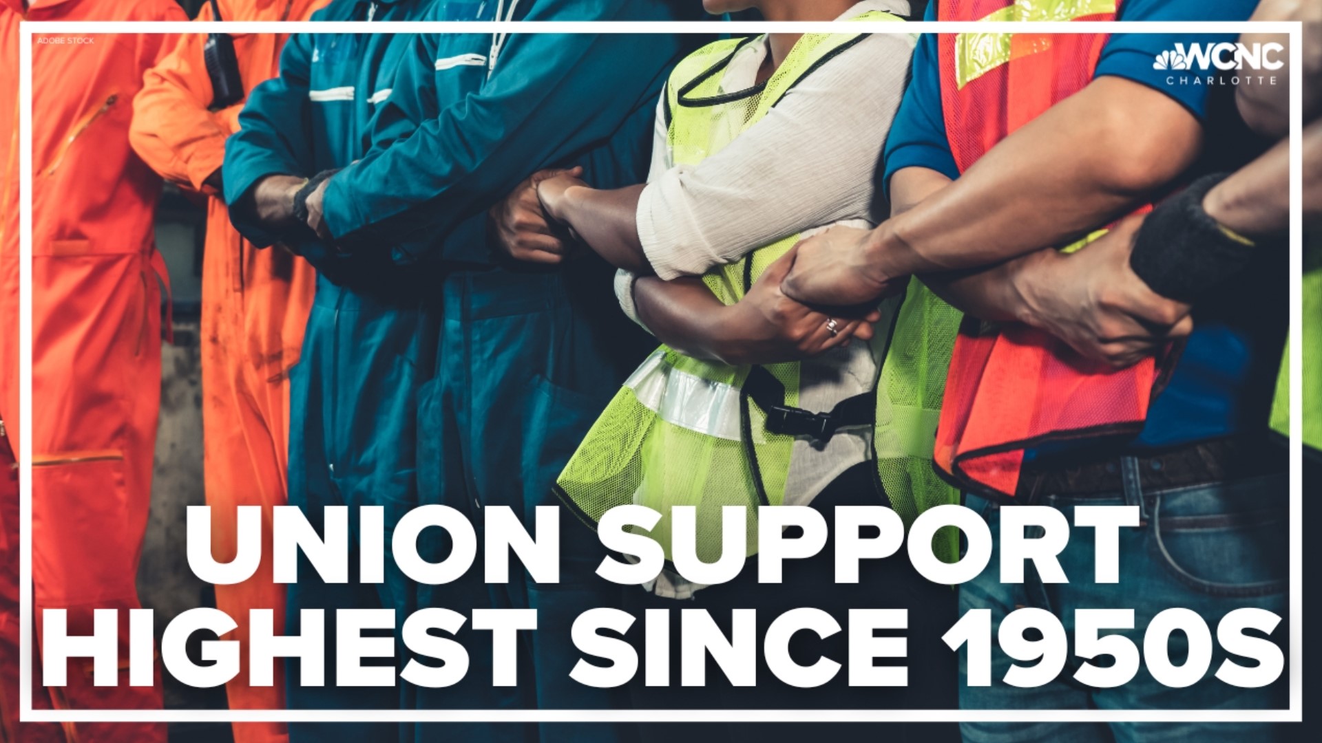 Labor Union Support Increasing Gallup Poll Shows Wcnc