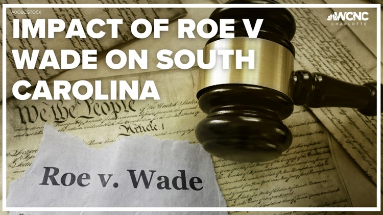 Roe v. Wade overturned: What it means for NC and SC