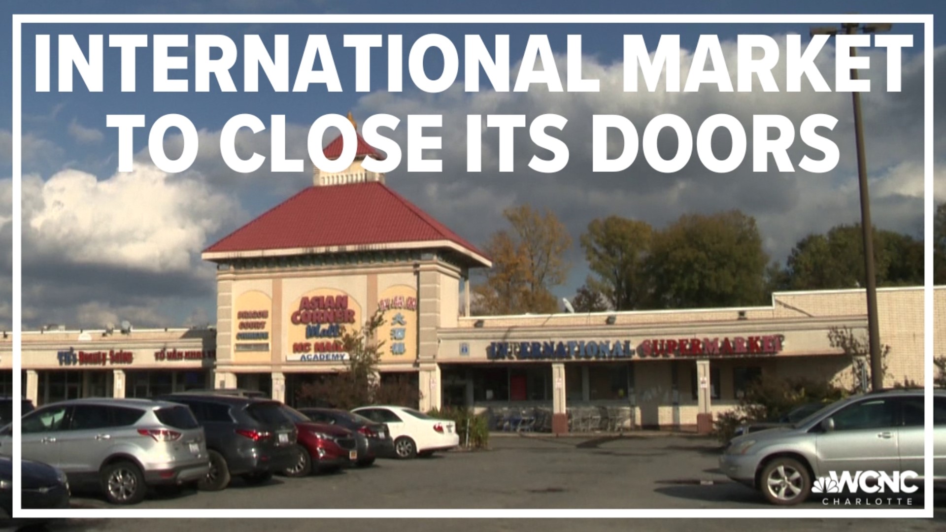 It's been in business for decades, and to many, the International Market in the NoDa area has been a staple.