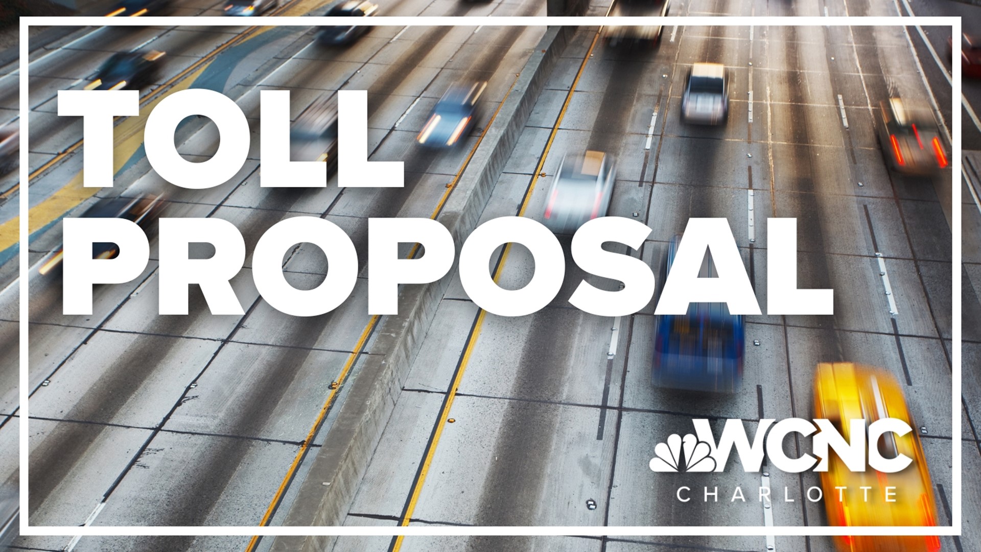 The plan would put up tolls from Uptown down to the South Carolina state line.