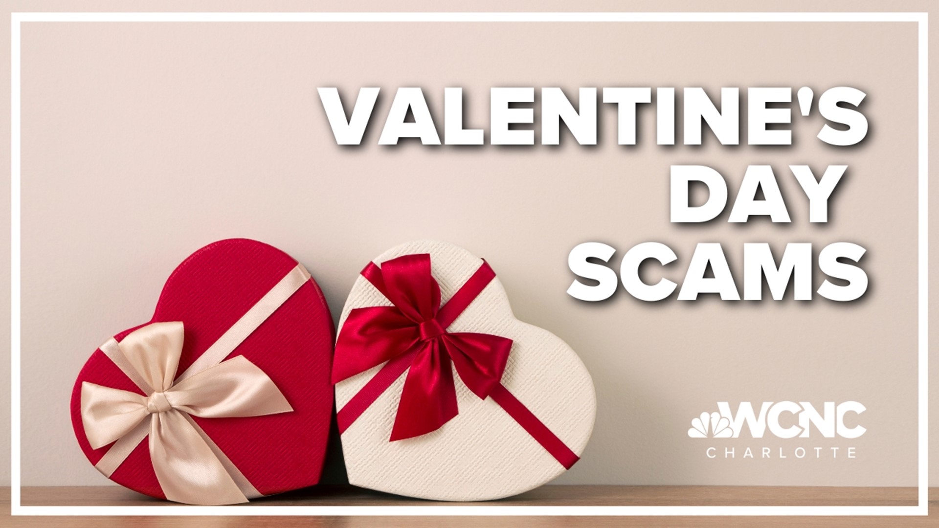 Valentine's Day is right around the corner and although this special day is meant for showing loved ones some extra TLC, some people are falling victim to scams.