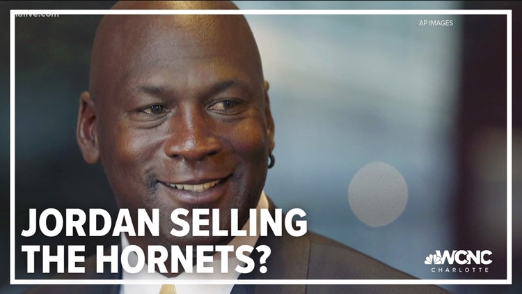 Is Michael Jordan selling the Charlotte Hornets?