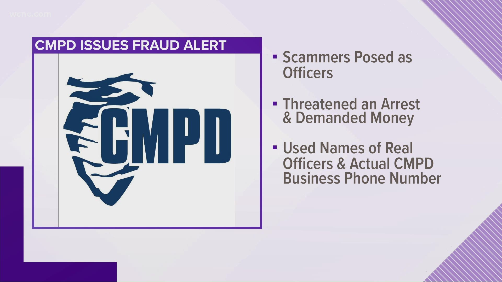 The victim said three people called from a CMPD number and identified themselves as officers. The scammers said if they weren't sent money, they'd arrest the victim.