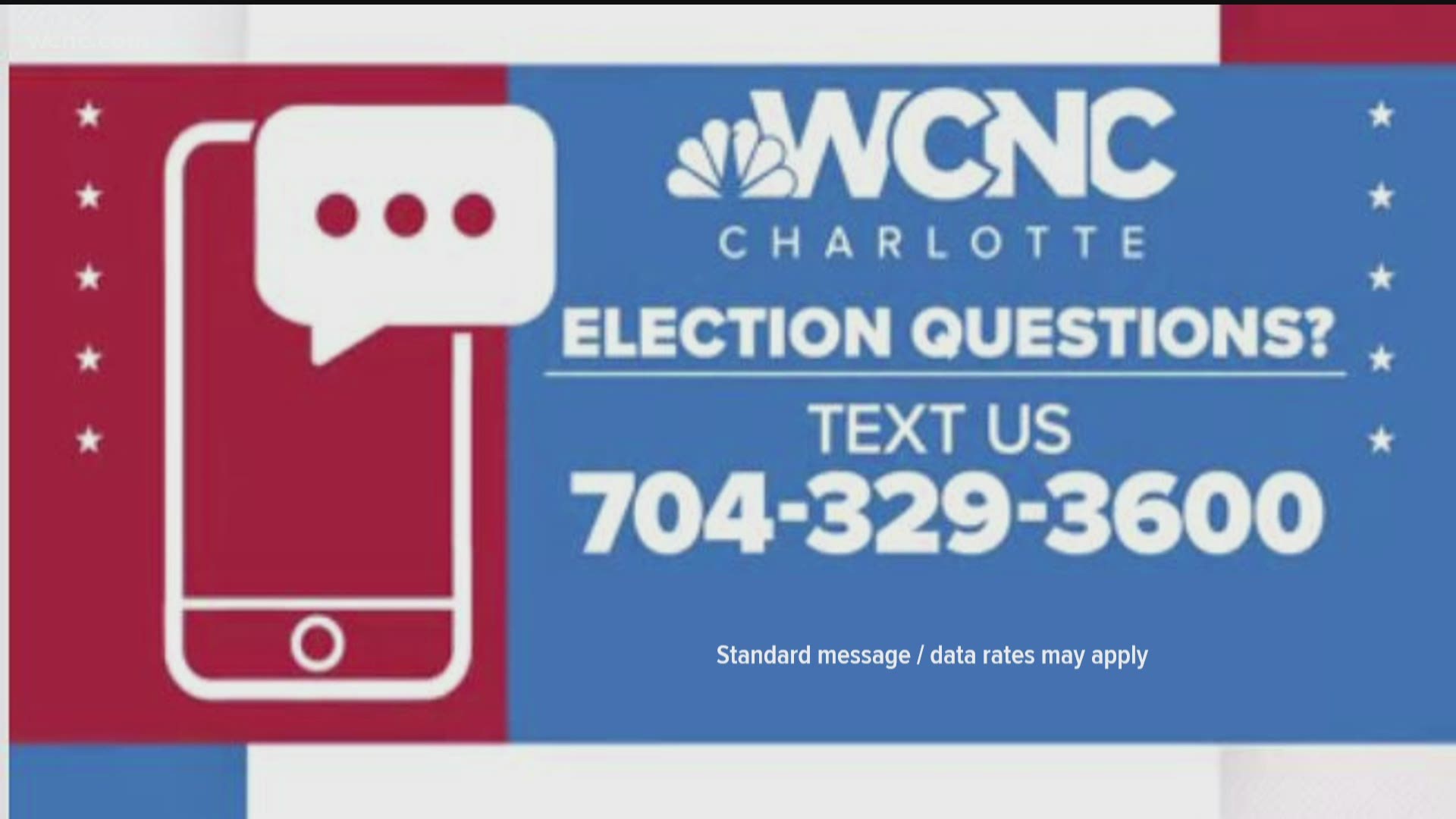 There are lots of questions surrounding the election and how and where to vote. Text election questions to 704-329-3600.