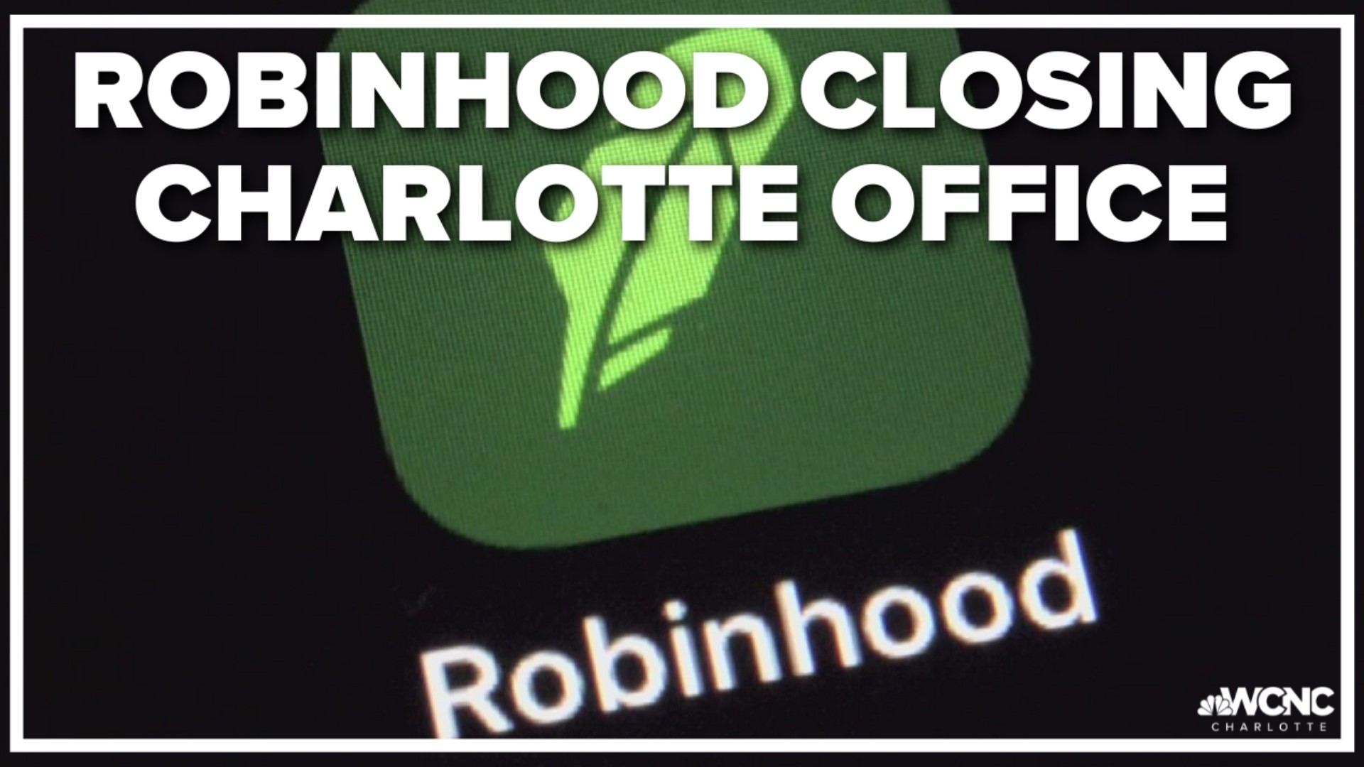 Finance company Robinhood is closing their Charlotte location. The popular investment platform announced that it's cutting 23 percent of its employees.