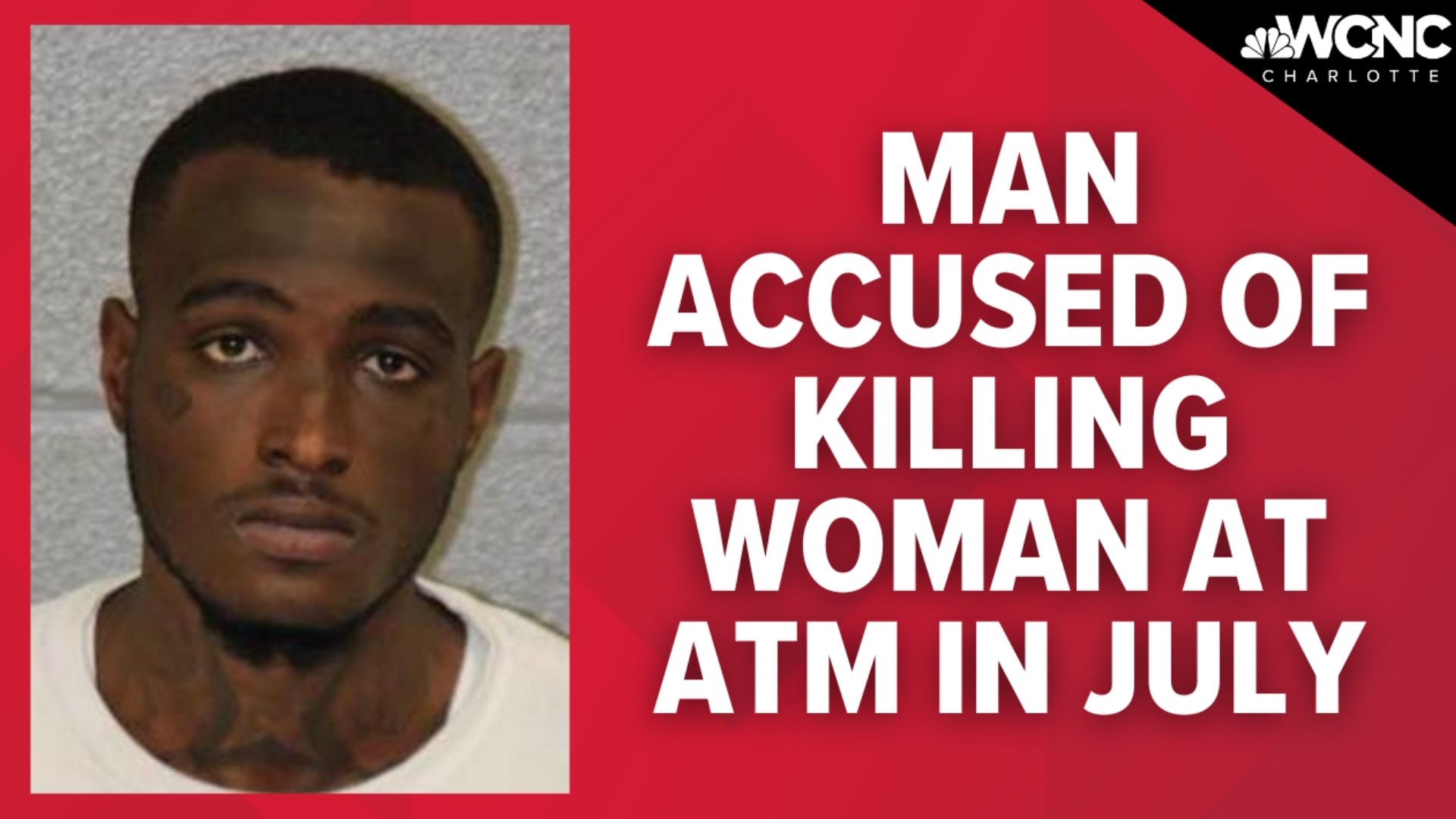 A man is facing a first-degree murder charge for the death of a woman who was shot and killed at an ATM in July.