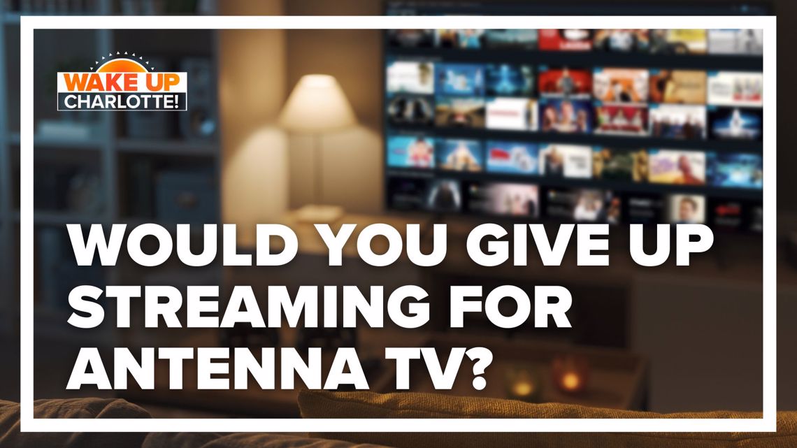 Would you give up streaming for antenna TV? WakeUpCLT To Go